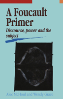A Foucault Primer: Discourse, Power and the Subject 0853459630 Book Cover