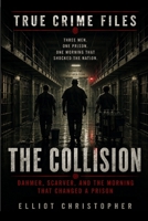 THE COLLISION: Dahmer, Scarver, and the Morning That Changed a Prison (True Crime Files) B0H3C46CR9 Book Cover