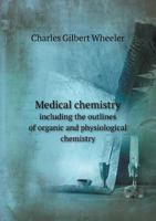 Medical Chemistry Including the Outlines of Organic and Physiological Chemistry 0530873672 Book Cover