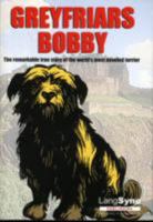 Greyfriars Bobby: The remarkable story of the world's most devoted terrior 1852173459 Book Cover