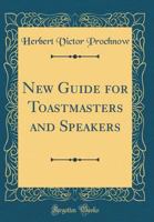 The New Guide for Toastmasters and Speakers 0260619906 Book Cover