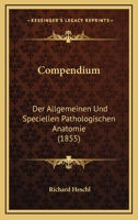 Compendium Der Allgemeinen Und Speciellen Pathologischen Anatomie B0BMB7KFQ4 Book Cover