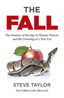 The Fall: The Evidence for a Golden Age, 6,000 years of Insanity and the Dawning of a New Era 1905047207 Book Cover