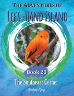 The Adventures of Left-Hand Island: Book 23 - The Southeast Corner 1990133401 Book Cover