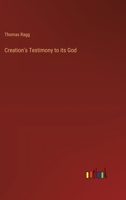 Creation's Testimony to its God 3368174835 Book Cover