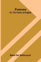 Pomona; or, the future of English 9377780624 Book Cover