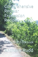 Comprehensive Regular Expression Recipes: A Practical Cookbook 1657580334 Book Cover