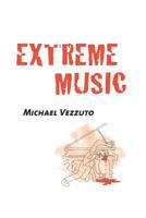 Extreme Music: a novel in four movements B08FP5NQC9 Book Cover