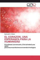 El Corazon, Una Esperanza Para La Humanidad 6200399298 Book Cover