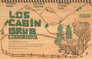 Log Cabin Grub Cookbook 1423622650 Book Cover