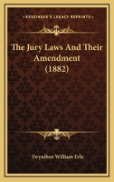 The Jury Laws and Their Amendment 0554673789 Book Cover