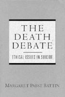 The Death Debate: Ethical Issues in Suicide (Trade Version) 0135243076 Book Cover