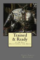 Trained and Ready: A 28 Day Devotional for Boys 1511555920 Book Cover