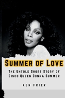 Summer of Love: The Untold Short Story of Disco Queen Donna Summer B0C9SBMGNQ Book Cover