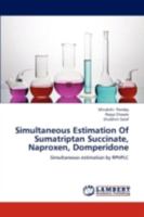 Simultaneous Estimation Of Sumatriptan Succinate, Naproxen, Domperidone: Simultaneous estimation by RPHPLC 3659291668 Book Cover