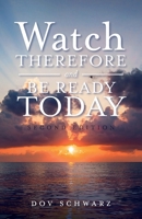 Watch Therefore and Be Ready Today B0BSPCYY77 Book Cover