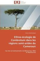 Ethno-A(c)Cologie de Combretum Dans Les Ra(c)Gions Semi-Arides Du Cameroun 384178190X Book Cover