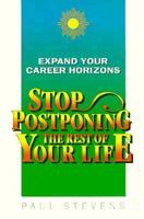 Stop Postponing the Rest of Your Life 0898155185 Book Cover