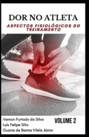 DOR NO ATLETA: aspectos fisiológicos do treinamento VOLUME 2 6500124057 Book Cover
