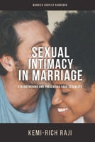 SEXUAL INTIMACY IN MARRIAGE: Strengthening and Preserving Your Sexuality B0F8JB4FJP Book Cover