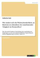 Wie ändert sich die Wahrscheinlichkeit, an Burnout zu erkranken, bei zunehmender Tätigkeit im Homeoffice?: Eine theoretisch fundierte Entwicklung ... im Kontext Digitalisierung 3668695725 Book Cover