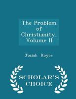 The Problem of Christianity: Lectures; Volume 2 B0BPD4MML1 Book Cover