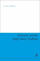 Nietzsche and the Anglo-Saxon Tradition 1441190589 Book Cover