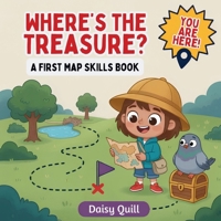 Where's the Treasure?: A First Map Skills Book for Kids Ages 4-8 (A Rhyming Treasure Map Adventure and Pirate Map Read Aloud) (Map It!) B0HBP33GPV Book Cover