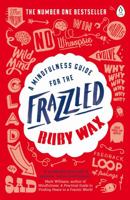 A Mindfulness Guide for the Frazzled 024197206X Book Cover