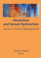 Alcoholism and Sexual Dysfunction 0866563652 Book Cover