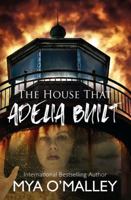 The House that Adelia Built 0997859679 Book Cover