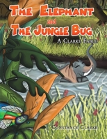 The Elephant and the Jungle Bug 1647506980 Book Cover