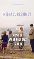 Most of What Follows Is True: Places Imagined and Real 1772124575 Book Cover