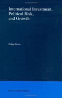 International Investment, Political Risk, and Growth 0792378334 Book Cover