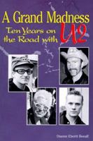 A Grand Madness, Ten Years on the Road with U2 0965618811 Book Cover