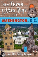 The Three Little Pigs of Washington, D.C. 1540399141 Book Cover