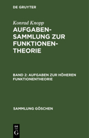 Aufgaben zur höheren Funktionentheorie: Aus: Aufgabensammlung zur Funktionentheorie, 2. 3111007812 Book Cover