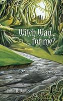 Witch Way ... for me? 1389663558 Book Cover