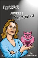 Perverse, Adverse and Rottenverse 1593930208 Book Cover