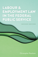 Labour and Employment Law in the Federal Public Service 2/E 1552217116 Book Cover