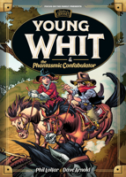 Young Whit and the Phantasmic Confabulator 1589974530 Book Cover