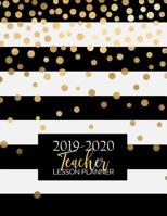 Teacher Lesson Planner: Weekly and Monthly Calendar Agenda | Academic Year August - July | Includes Quotes & Holidays | Gold Black White Striped (2019-2020) 1076199135 Book Cover