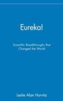 Eureka!: Scientific Breakthroughs that Changed the World 0471402761 Book Cover