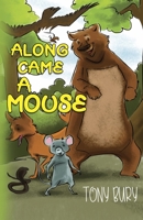 Along Came a Mouse 1910903205 Book Cover