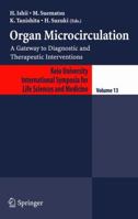 Organ Microcirculation: A Gateway to Diagnostic and Therapeutic Interventions (Keio University International Symposia for Life Sciences and Medicine, Vol. ... Symposia for Life Sciences and Medicine) 4431221352 Book Cover