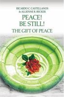 Peace! Be Still! The Gift of Peace 0595339050 Book Cover