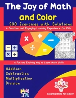 The Joy of Math and Color: A Creative and Engaging Learning Experience for Kids B0BVT8KNBY Book Cover