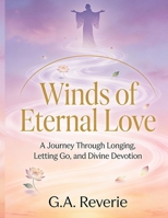 Winds of Eternal Love: Poetry of Unspoken Longing, Heartbreak Healing, Radha Krishna Devotion & Divine Surrender – English Spiritual Verses for Broken Hearts B0GFF8KG51 Book Cover