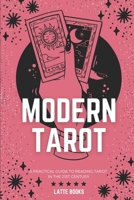 Modern Tarot: A practical guide to reading tarot in the 21st century 0578330636 Book Cover