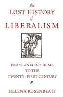 The Lost History of Liberalism: From Ancient Rome to the Twenty-First Century 0691170703 Book Cover